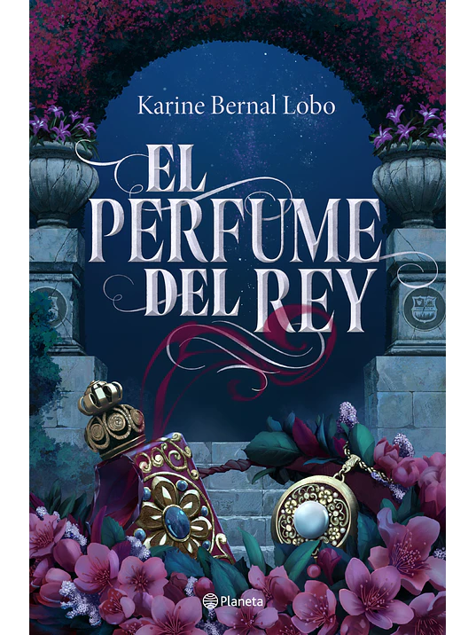 EL PERFUME DEL REY - PLANETA 1