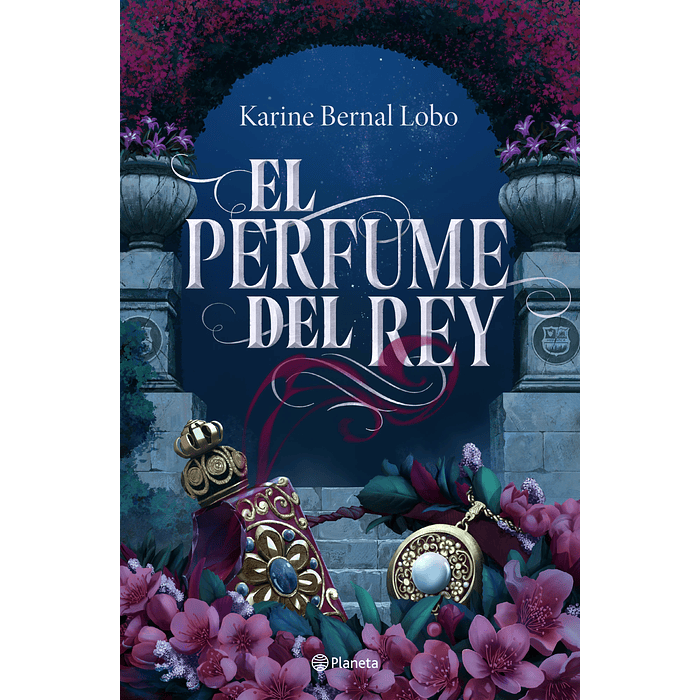 EL PERFUME DEL REY - PLANETA