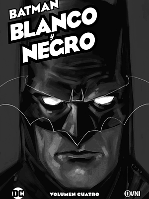BATMAN: BLANCO Y NEGRO VOL. 04 - OVNIPRESS