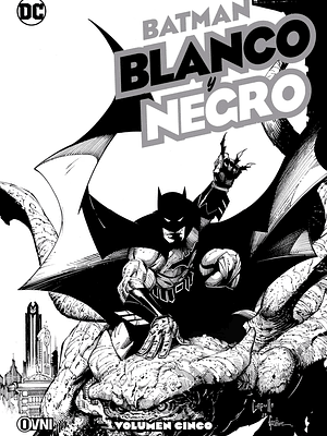 BATMAN: BLANCO Y NEGRO VOL. 05 - OVNIPRESS