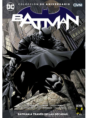 COLECCIÓN 80 ANIVERSARIO BATMAN 01: BATMAN A TRAVÉS DE LAS DECADAS - OVNIPRESS