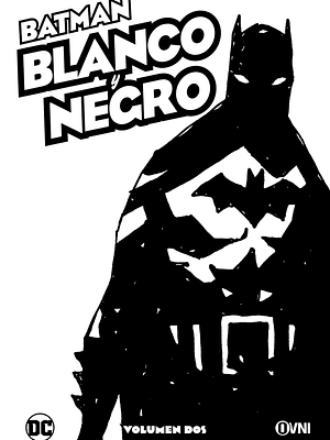 BATMAN: BLANCO Y NEGRO VOL. 02 - OVNIPRESS