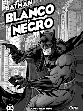 BATMAN: BLANCO Y NEGRO VOL. 01 - OVNIPRESS