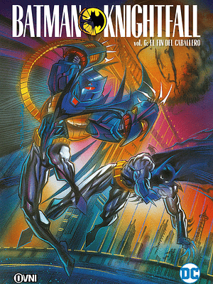 BATMAN: LA CAÍDA DEL CABALLERO VOL. 06 - OVNIPRESS