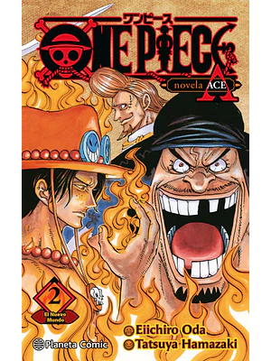 ONE PIECE: PORTGAS ACE NOVELA 02 - PLANETA