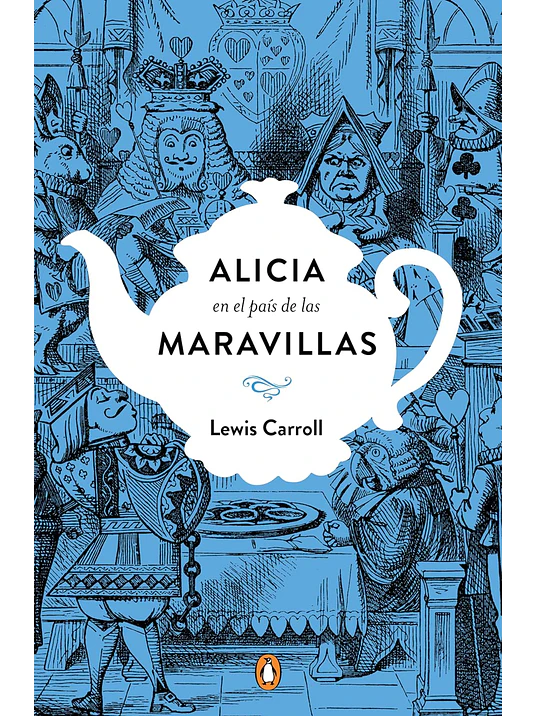 ALICIA EN EL PAIS DE LAS MARAVILLAS. EDICION CONMEMORATIVA TD - PENGUIN 1