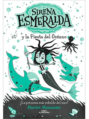 SIRENA ESMERALDA 01. SIRENA ESMERALDA Y LA FIESTA DEL OCEANO - ALFAGUARA