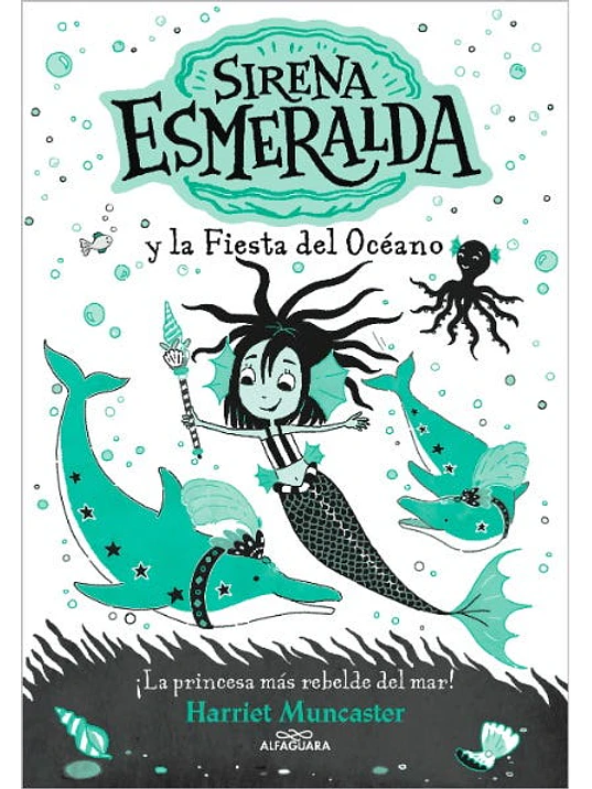 SIRENA ESMERALDA 01. SIRENA ESMERALDA Y LA FIESTA DEL OCEANO - ALFAGUARA 1
