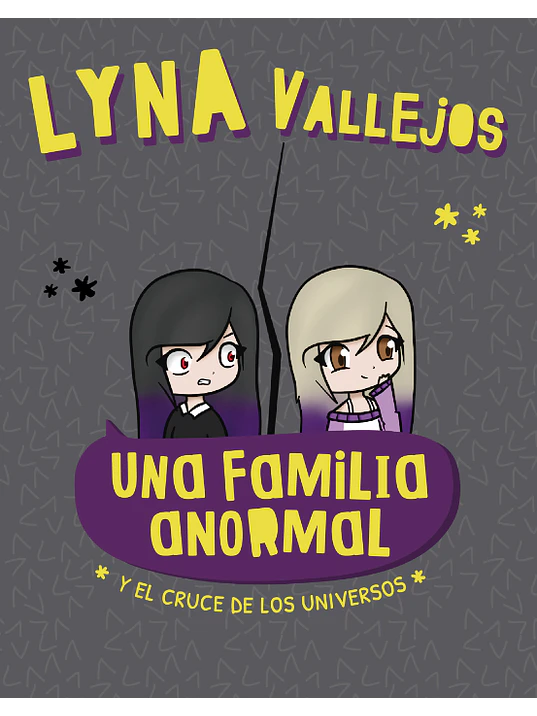 LYNA VALLEJOS. UNA FAMILIA ANORMAL Y EL CRUCE DE LOS UNIVERSOS - ALTEA 1