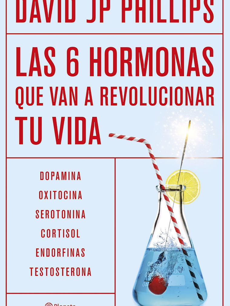 LAS SEIS HORMONAS QUE VAN A REVOLUCIONAR TU VIDA - PLANETA 1