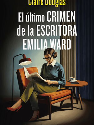 EL ULTIMO CRIMEN DE LA ESCRITORA EMILIA WARD - PLANETA