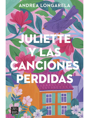 JULIETTE Y LAS CANCIONES PERDIDAS - CROSSBOOKS