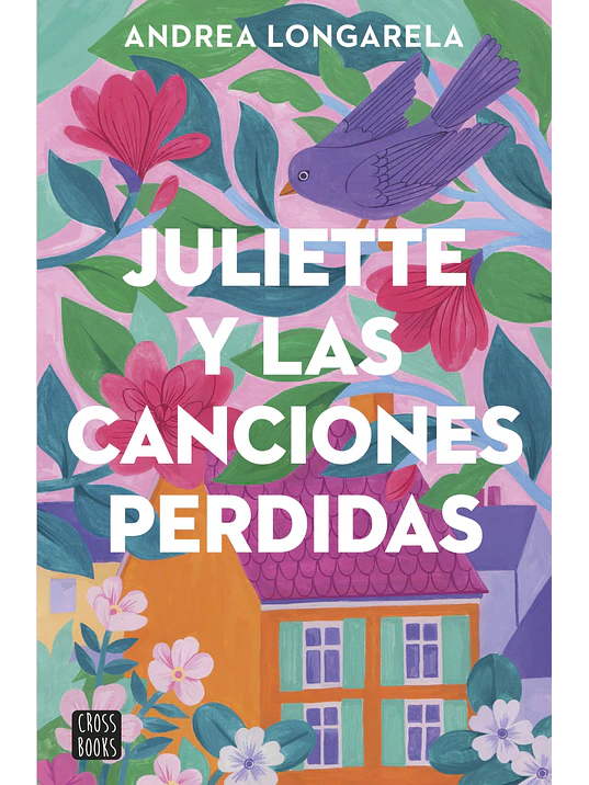 JULIETTE Y LAS CANCIONES PERDIDAS - CROSSBOOKS 1