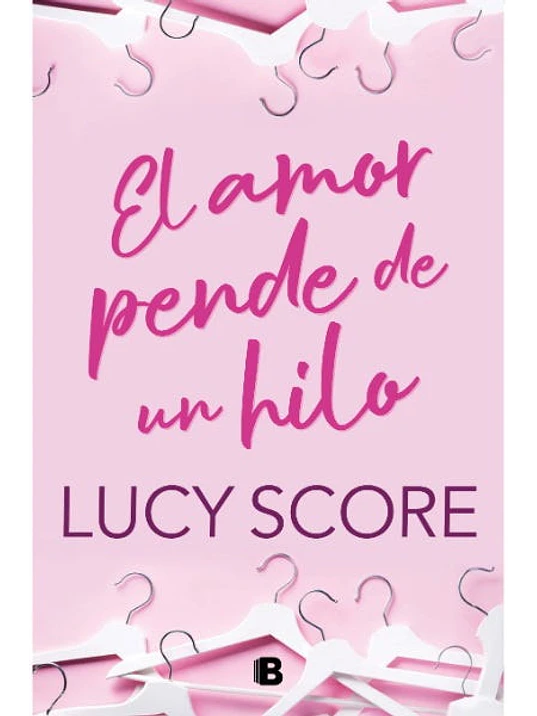 EL AMOR PENDE DE UN HILO - EDICIONES B 1