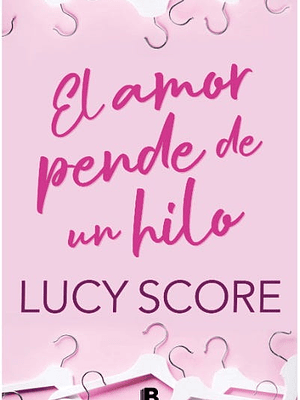 EL AMOR PENDE DE UN HILO - EDICIONES B