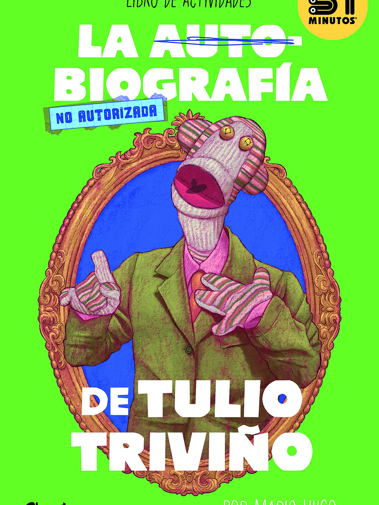 LA AUTOBIOGRAFIA NO AUTORIZADA DE TULIO TRIVINO - PLANETA JUNIOR 1