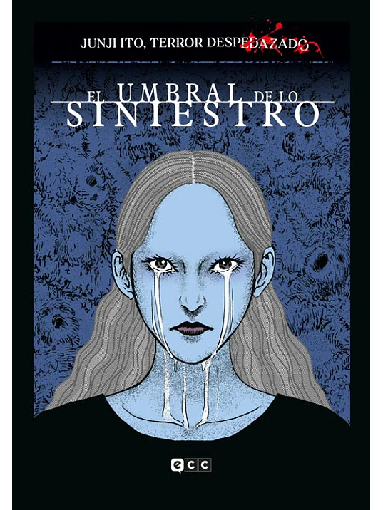 JUNJI ITO, TERROR DESPEDAZADO 22 DE 28 - EL UMBRAL DE LO SINIESTRO - ECC 1