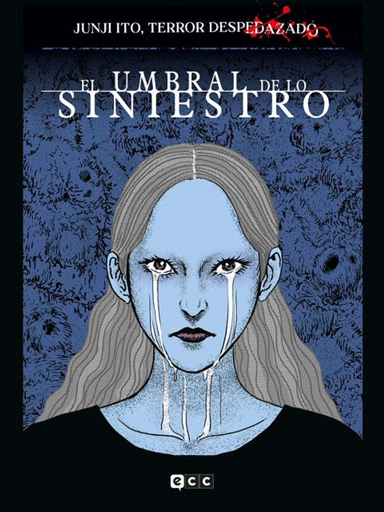 JUNJI ITO, TERROR DESPEDAZADO 22 DE 28 - EL UMBRAL DE LO SINIESTRO - ECC 1