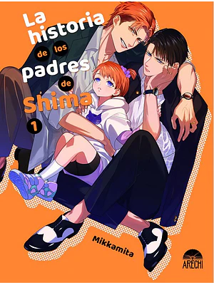 LA HISTORIA DE LOS PADRES DE SHIMA 01 - ARECHI