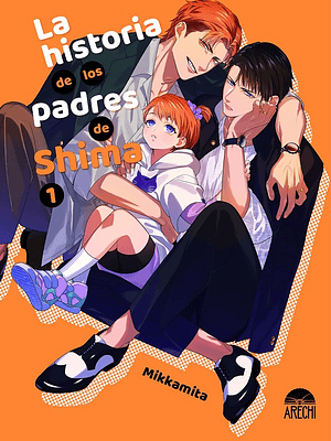 LA HISTORIA DE LOS PADRES DE SHIMA 01 - ARECHI