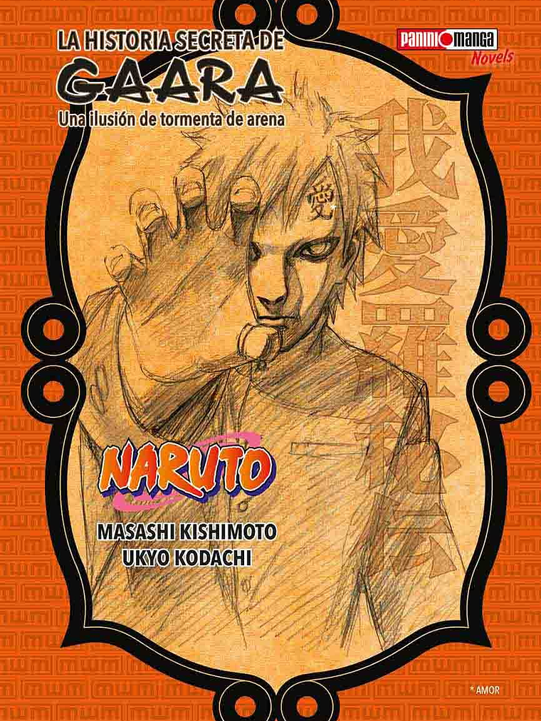 NARUTO: LA HISTORIA SECRETA DE GAARA NOVELA - PANINI ARGENTINA 1