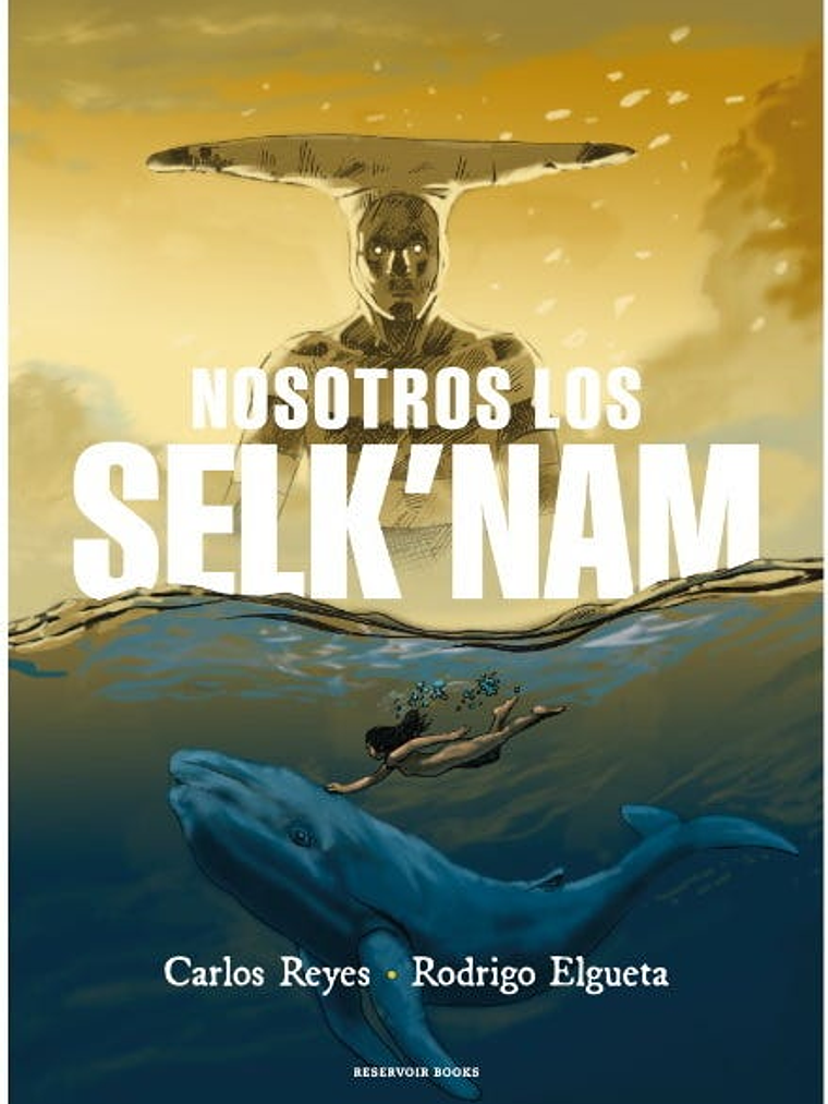 NOSOTROS LOS SELKNAM - RESERVOIR BOOKS 1