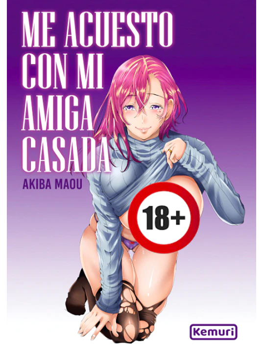 ME ACUESTO CON MI AMIGA CASADA - KEMURI 1