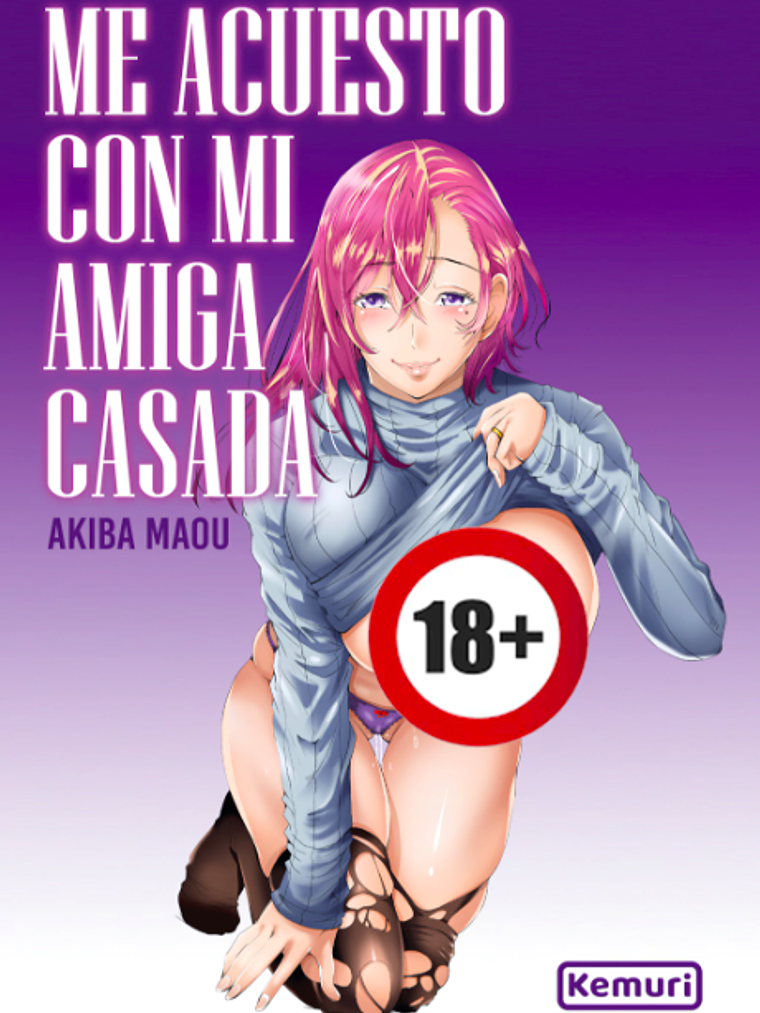 ME ACUESTO CON MI AMIGA CASADA - KEMURI 1