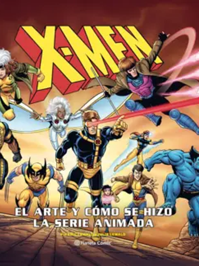 X-MEN: CÓMO SE HIZO LA SERIE ANIMADA - PLANETA 1