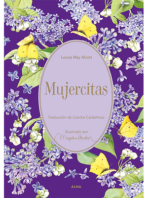 MUJERCITAS. EDICION ILUSTRADA POR MARJOLEIN BASTIN - ALMA
