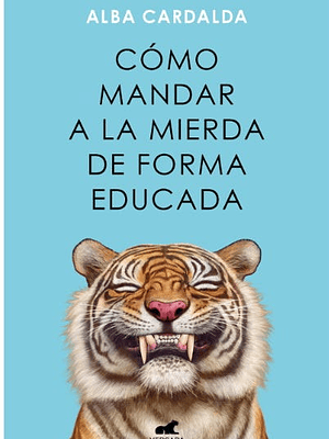 COMO MANDAR A LA MIERDA DE FORMA EDUCADA - VERGARA