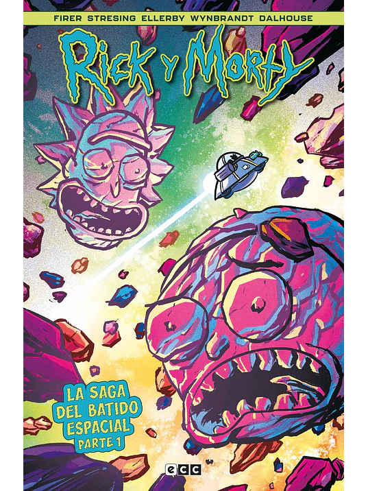 RICK Y MORTY: LA SAGA DEL BATIDO ESPACIAL VOL. 1 DE 2 - ECC 1
