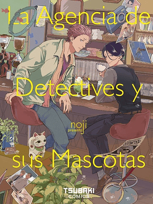 LA AGENCIA DE DETECTIVES Y SUS MASCOTAS - TSUBAKI
