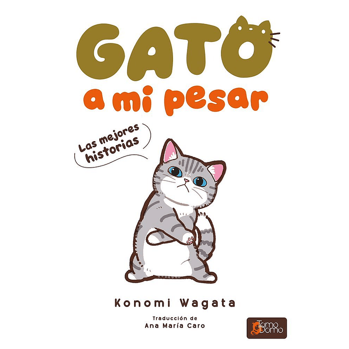 GATO A MI PESAR. LAS MEJORES HISTORIAS - TOMODOMO