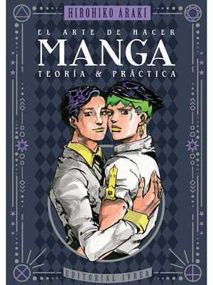 EL ARTE DE HACER MANGA: TEORÍA Y PRÁCTICA - IVREA ARGENTINA
