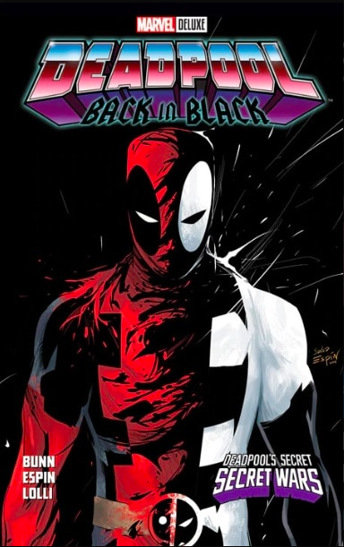 DEADPOOL: BACK IN BLACK - DEADPOOLS SECRET SECRET WARS. MARVEL DELUXE - SMASH