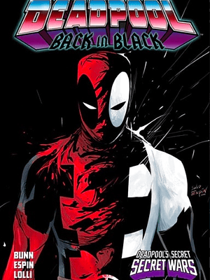 DEADPOOL: BACK IN BLACK - DEADPOOLS SECRET SECRET WARS. MARVEL DELUXE - SMASH