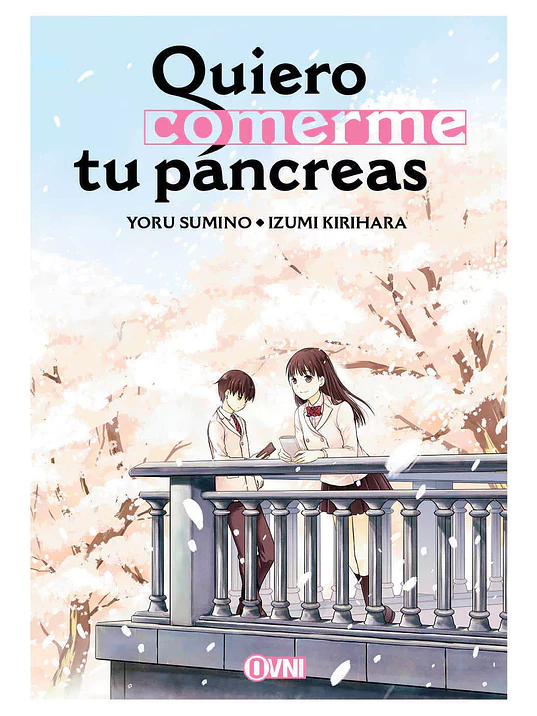 QUIERO COMERME TU PÁNCREAS - OVNIPRESS MANGA 1