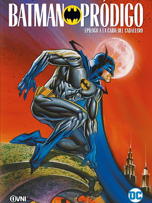 BATMAN: PRÓDIGO EPÍLOGO A LA CAÍDA DEL CABALLERO - OVNIPRESS