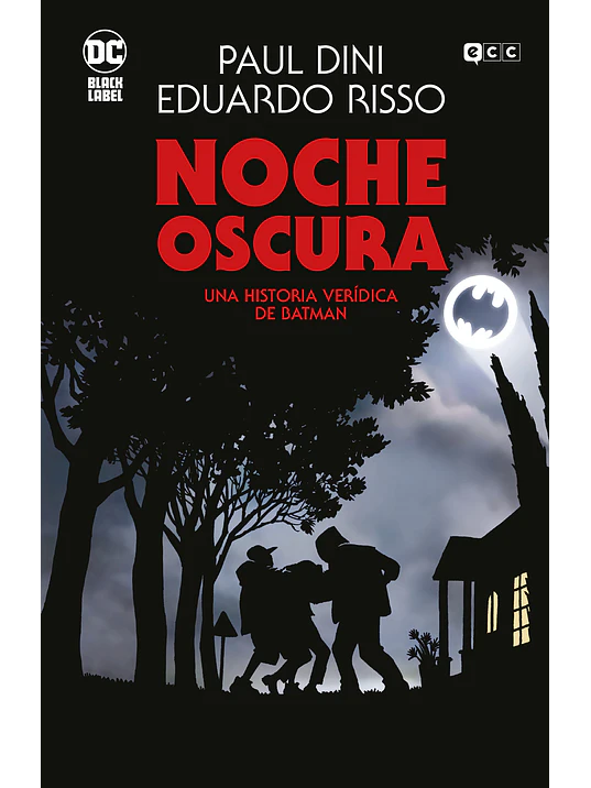 NOCHE OSCURA: UNA HISTORIA VERÍDICA DE BATMAN (GRANDES NOVELAS GRÁFICAS DE BATMAN) - ECC 1