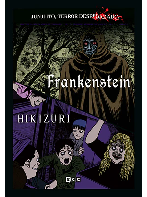 JUNJI ITO, TERROR DESPEDAZADO 26 DE 28 - FRANKENSTEIN + HIKIZURI - ECC