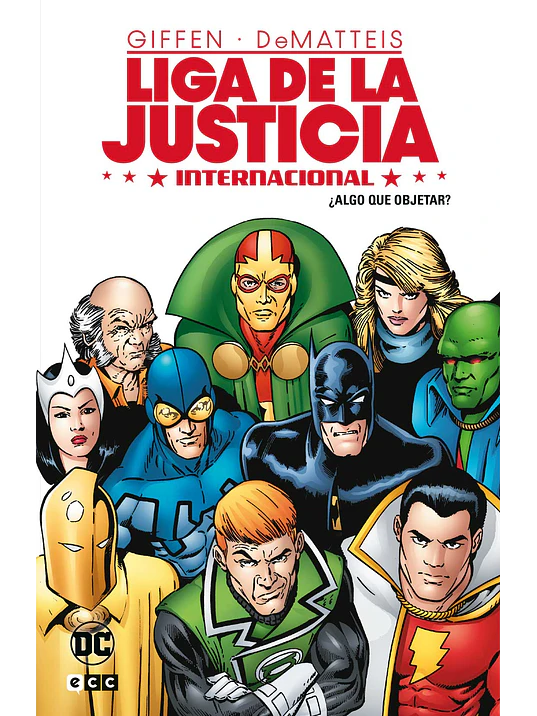 LIGA DE LA JUSTICIA INTERNACIONAL VOL. 1 DE 8: ALGO QUE OBJETAR - ECC 1
