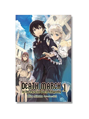 DEATH MARCH TO THE PARALLEL WORLD RHAPSODY 01 NOVELA - KAMITE