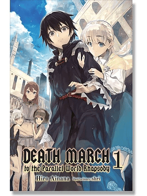 DEATH MARCH TO THE PARALLEL WORLD RHAPSODY 01 NOVELA - KAMITE