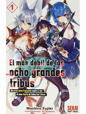 EL MÁS DÉBIL DE LAS OCHO GRANDES TRIBUS 01 NOVELA - SEKAI+B305