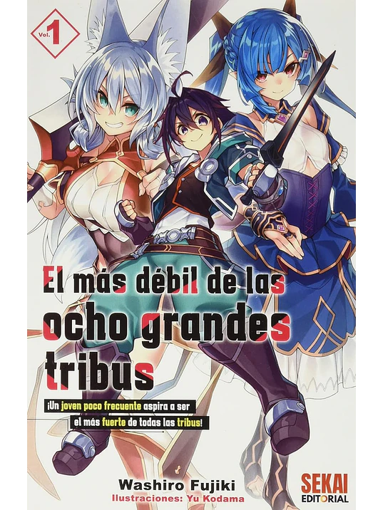 EL MÁS DÉBIL DE LAS OCHO GRANDES TRIBUS 01 NOVELA - SEKAI+B305 1