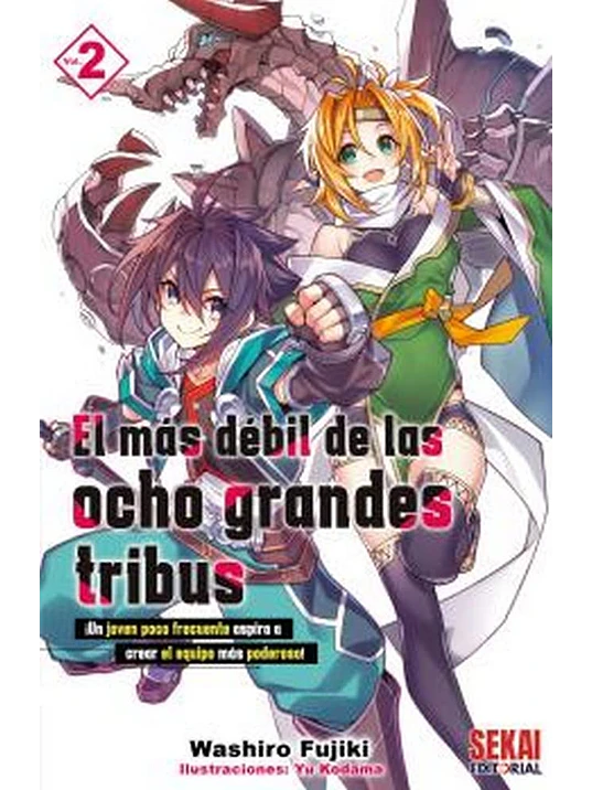 EL MÁS DÉBIL DE LAS OCHO GRANDES TRIBUS 02 NOVELA - SEKAI 1