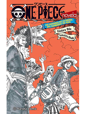 ONE PIECE. LAS HISTORIAS DE LA BANDA DEL SOMBRERO DE PAJA - PLANETA