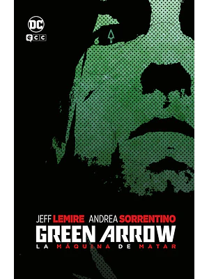 GREEN ARROW: LA MÁQUINA DE MATAR GRANDES NOVELAS GRÁFICAS DC - ECC