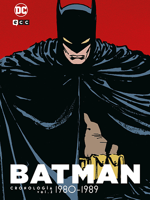 BATMAN: CRONOLOGÍA VOL. 2. 1980-1989 2 - ECC